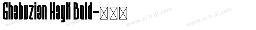 Ghabuzian Hayk Bold字体转换